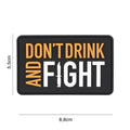 101 Don't Drink & Fight 3D PVC Patch - Black/Orange